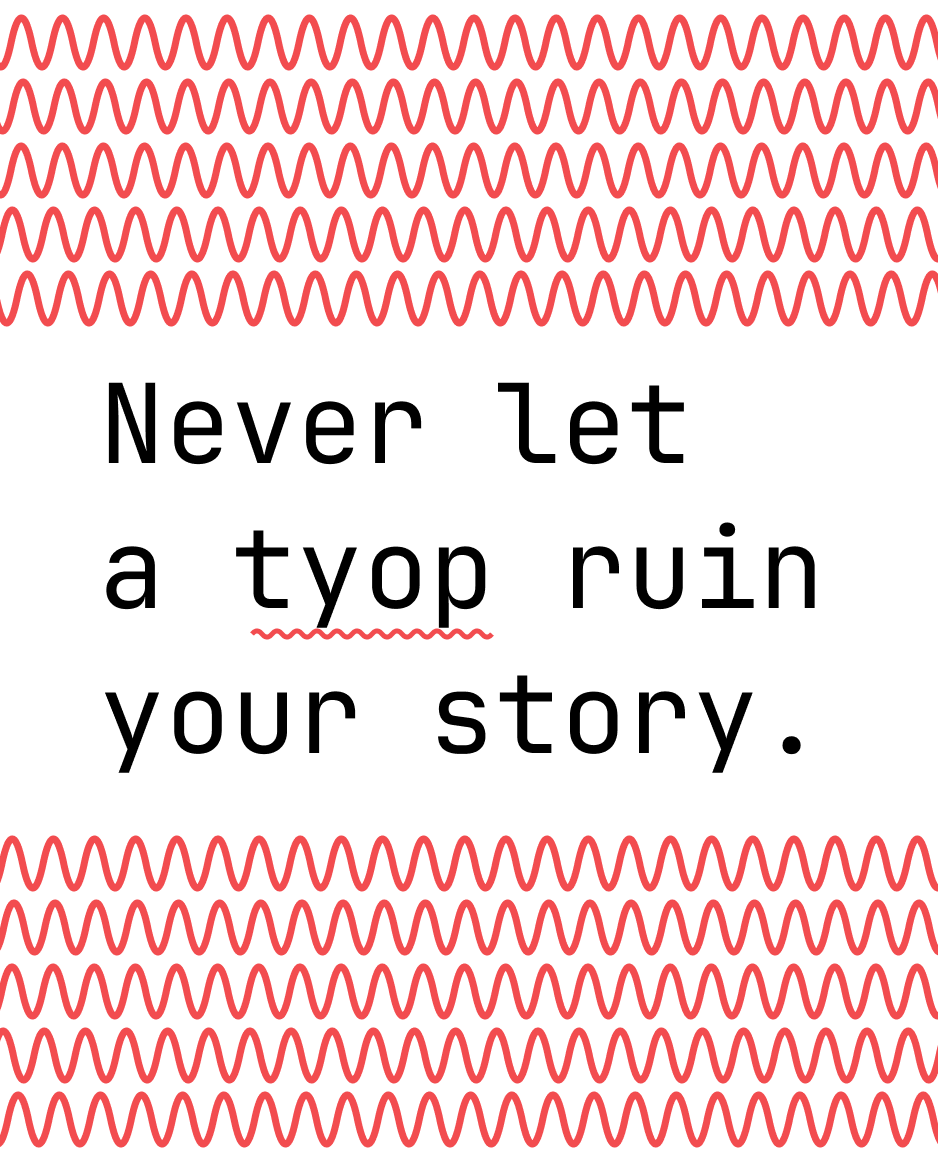 “Never let a tyop ruin your story.” with the misspelled word underlined by Edist’s spell checker.